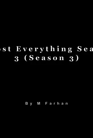 I Lost Everything Season 3