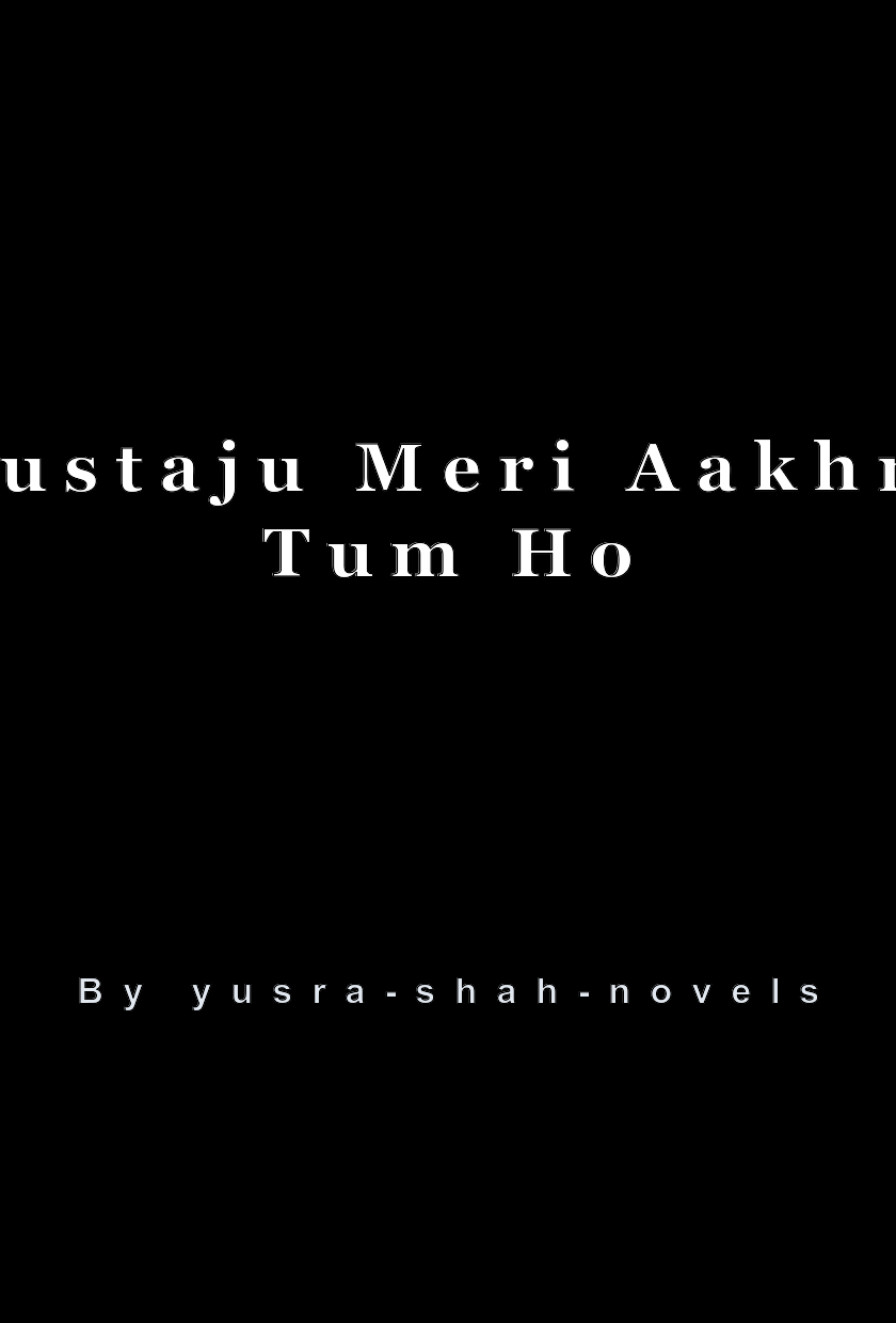 Justaju Meri Aakhri Tum Ho
