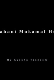 Kahani Mukamal Hui