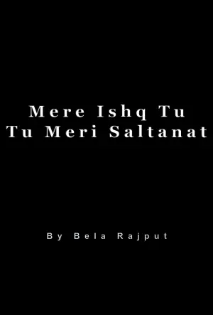 Mere Ishq Tu Tu Meri Saltanat