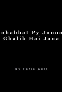 Mohabbat Py Junoon Ghalib Hai Jana