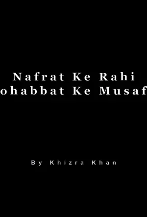 Nafrat Ke Rahi Mohabbat Ke Musafir