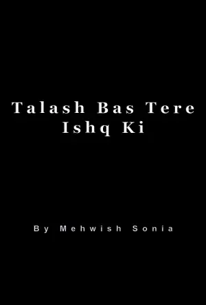Talash Bas Tere Ishq Ki