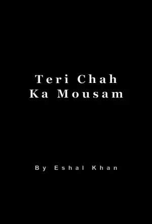 Teri Chah Ka Mousam