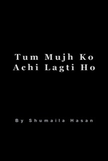 Tum Mujh Ko Achi Lagti Ho