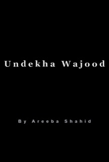 Undekha Wajood
