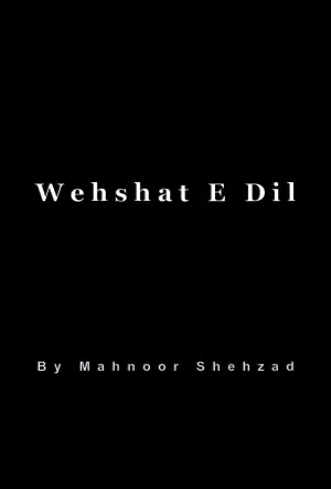 Wehshat E Dil