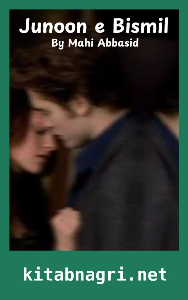 Junoon e Bismil Novel By Mahi Abbasi