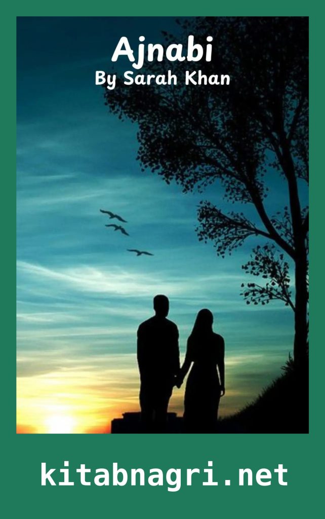 Ajnabi Novel By Sarah Khan