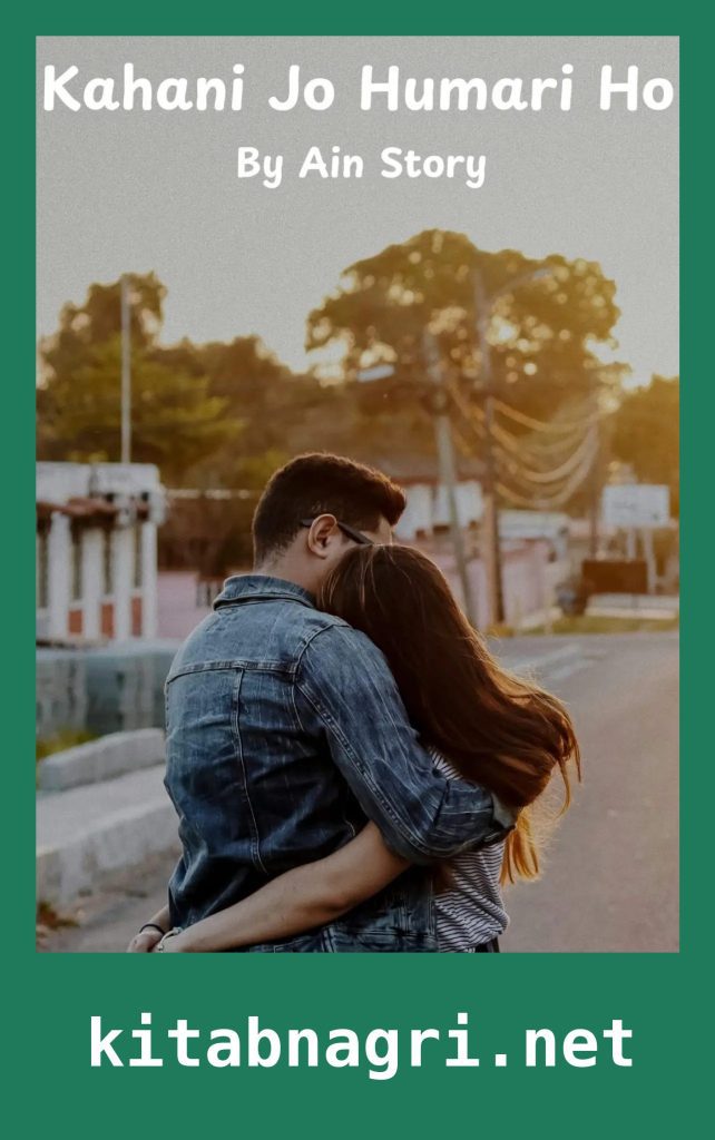 Kahani Jo Humari Ho Novel By Ain Story