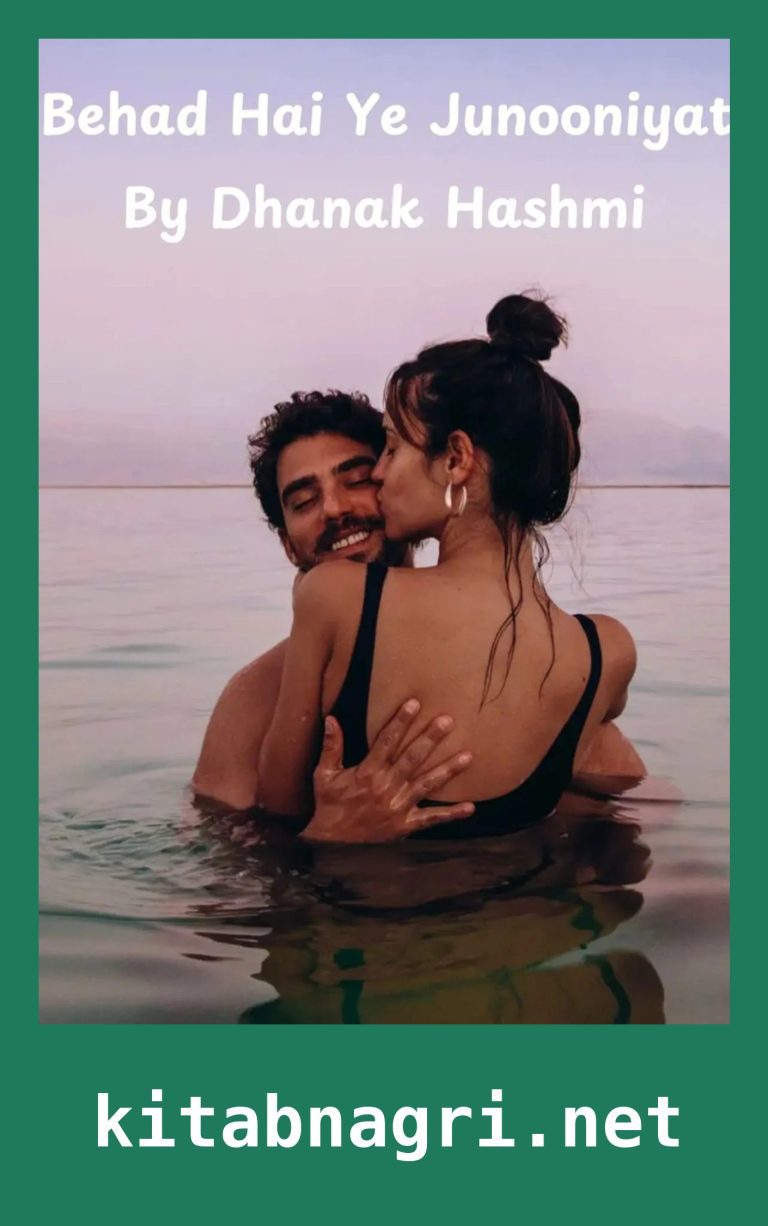 Behad Hai Ye Junooniyat Novel By Dhanak Hashmi
