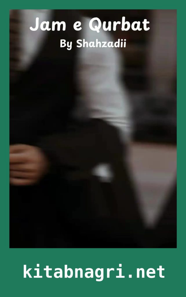 Jam e Qurbat Novel By Shahzadi