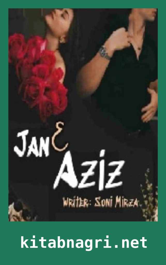 Jan e Aziz Novel By Soni Mirza Part 1 & 2