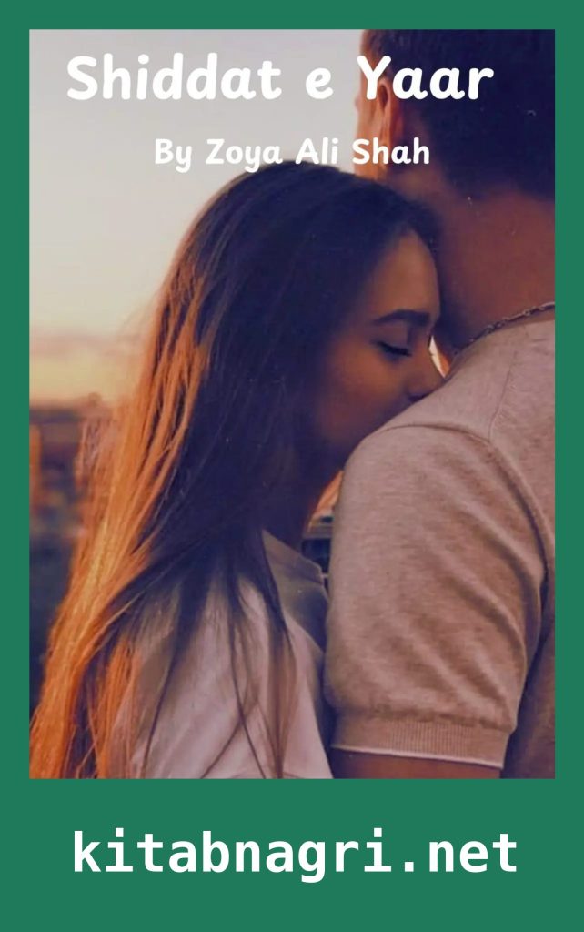 Shiddat e Yaar Novel By Zoya Ali Shah