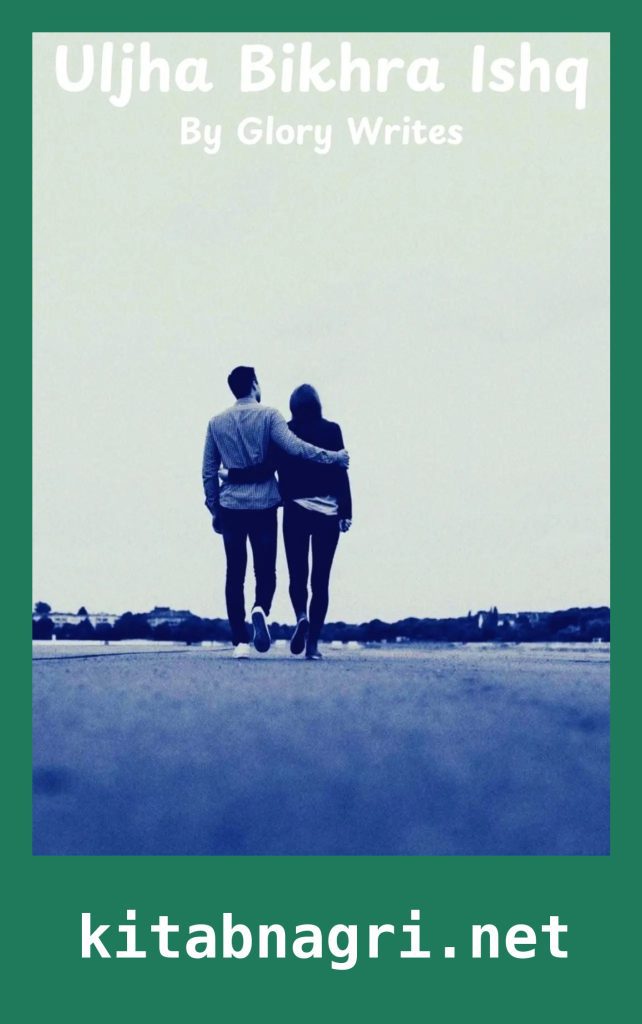 Uljha Bikhra Ishq Novel By Glory Writes