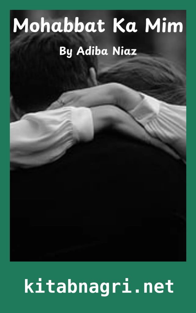 Mohabbat Ka Mim Novel By Adiba Niaz