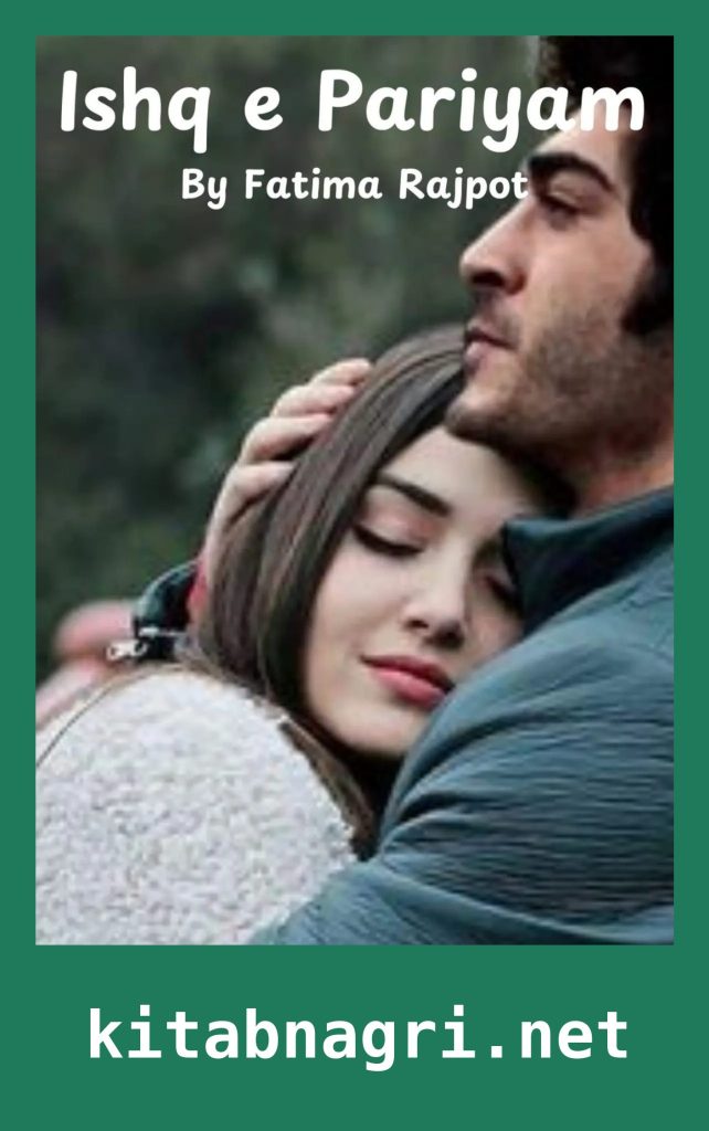 Ishq e Pariyam Novel By Fatima Rajpot