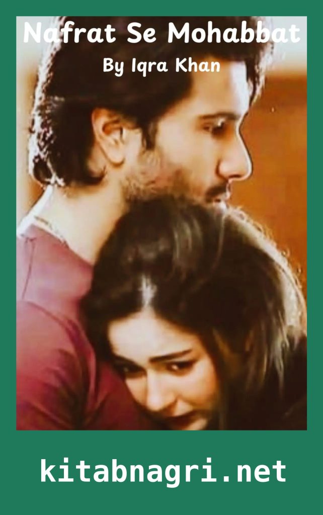 Nafrat Se Mohabbat Novel By Iqra Khan