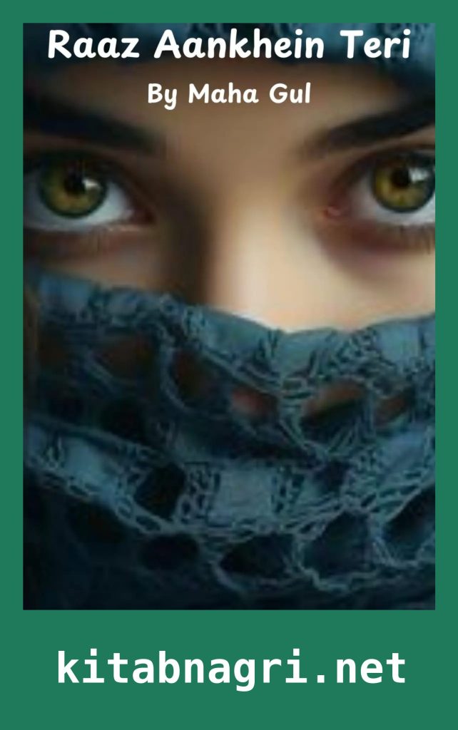 Raaz Aankhein Teri Novel By Maha Gul