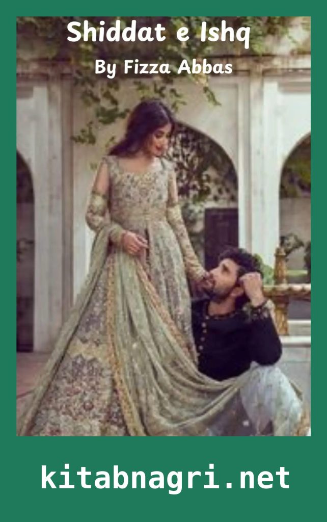Shiddat e Ishq Novel By Fizza Abbas