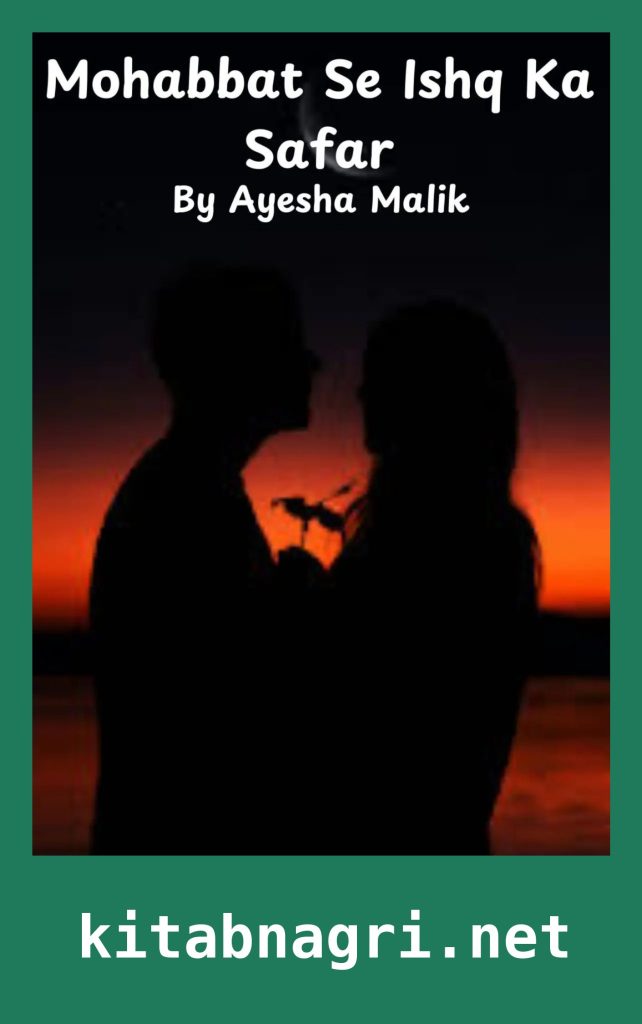 Mohabbat Se Ishq Ka Safar Novel By Ayesha Malik