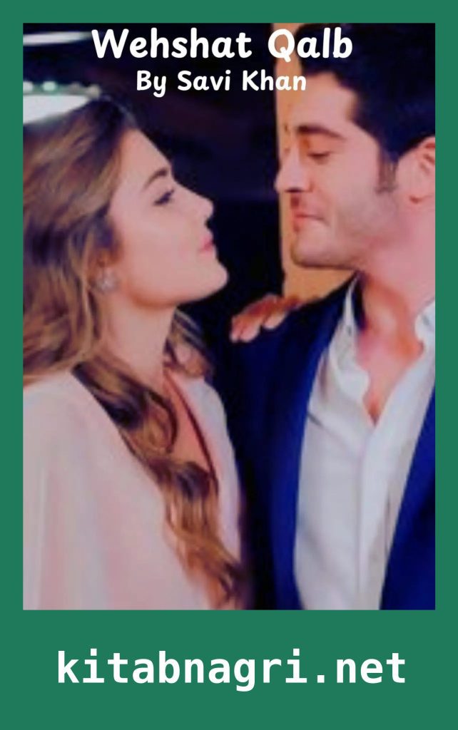 Wehshat Qalb Novel By Savi Khan