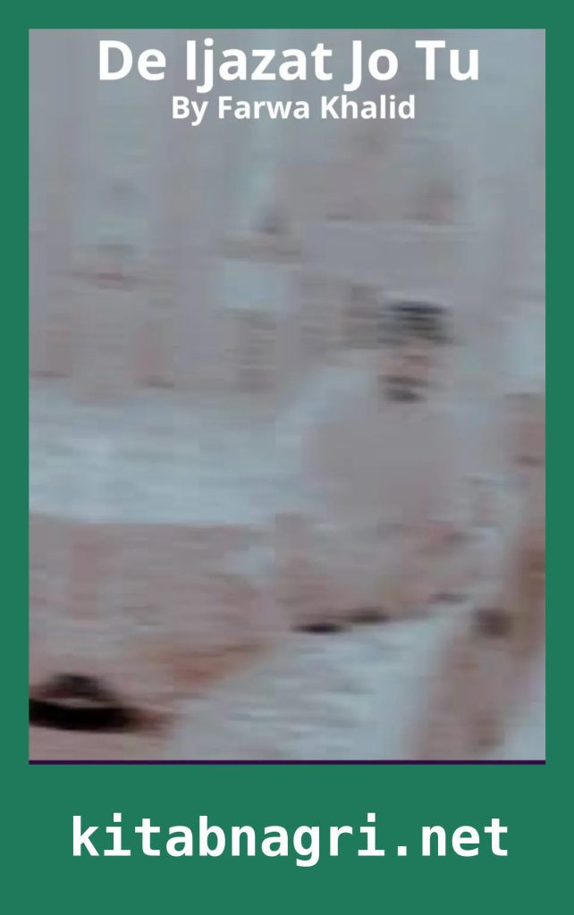 De Ijazat Jo Tu Novel By Farwa Khalid