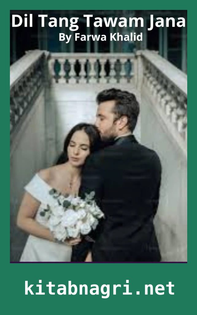 Dil Tang Tawam Jana Novel By Farwa Khalid