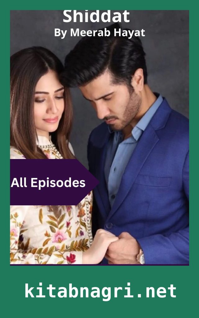 Shiddat Novel By Meerab Hayat Complete All Episodes