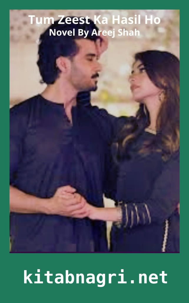 Tum Zeest Ka Hasil Ho Novel By Areej Shah