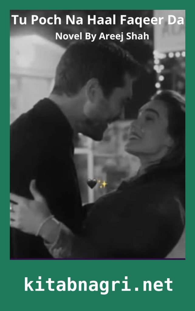 Tu Poch Na Haal Faqeer Da Novel By Areej Shah