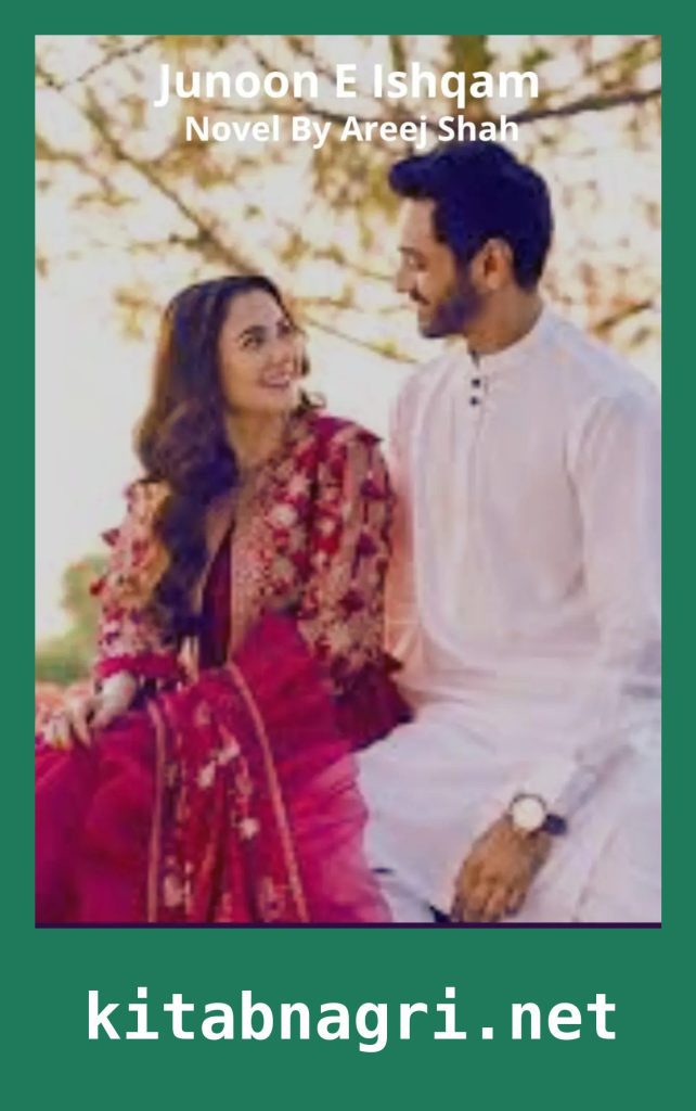 Junoon E Ishqam Novel By Areej Shah