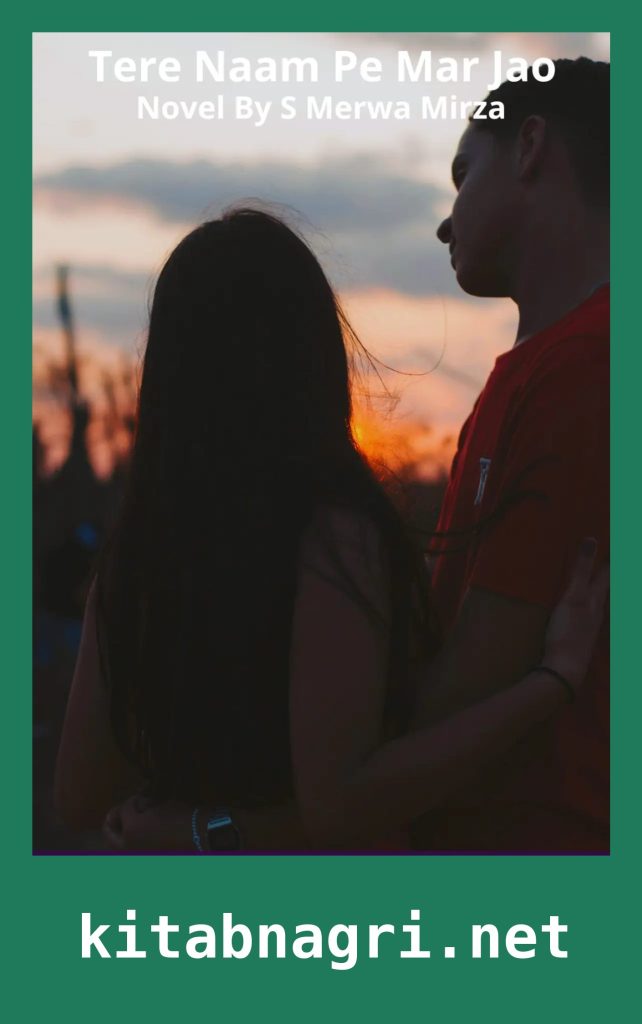 Tere Naam Pe Mar Jao Novel By S Merwa Mirza