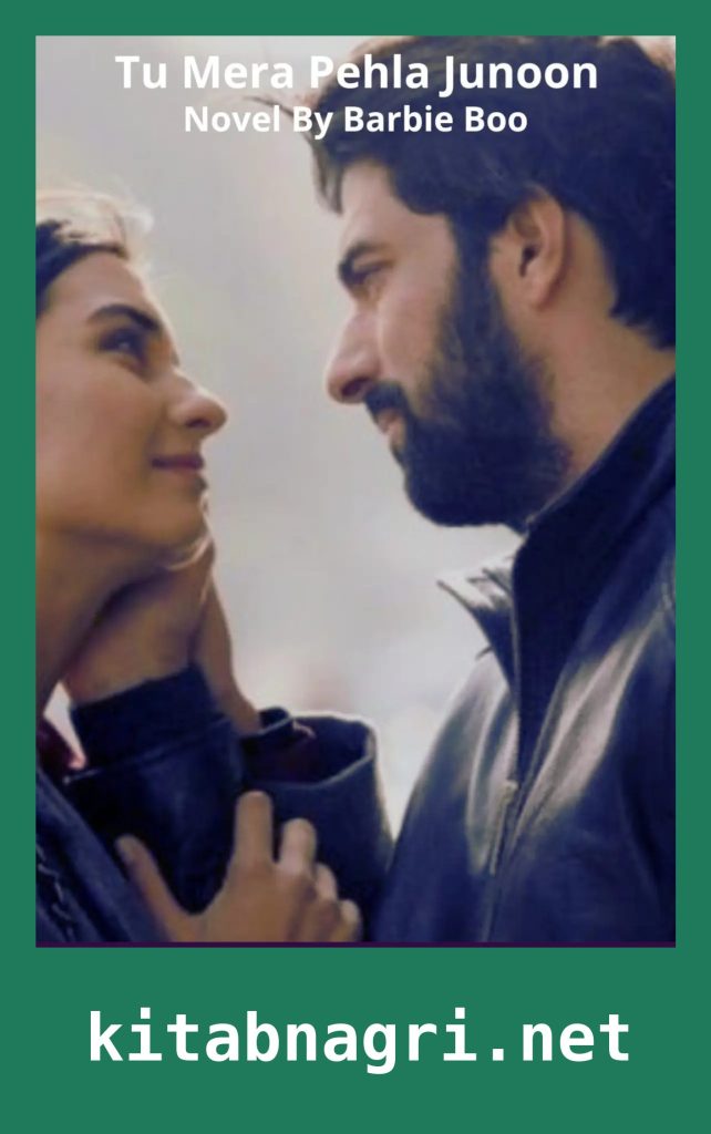 Tu Mera Pehla Junoon Novel By Bella Boo