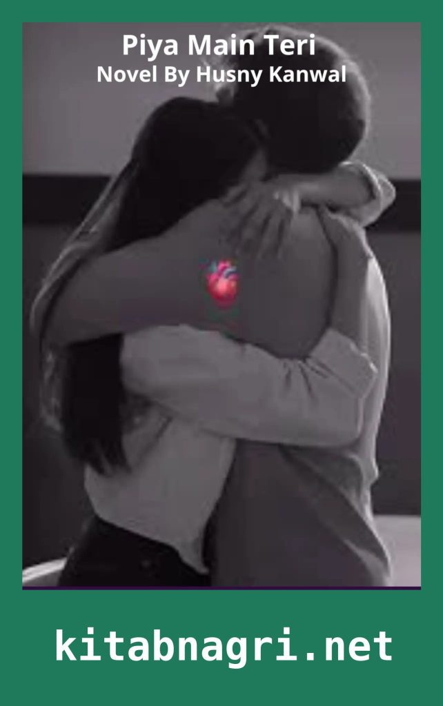 Piya Main Teri Novel By Husny Kanwal