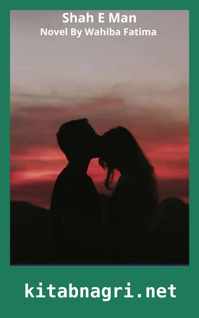 Shah E Man Novel By Wahiba Fatima