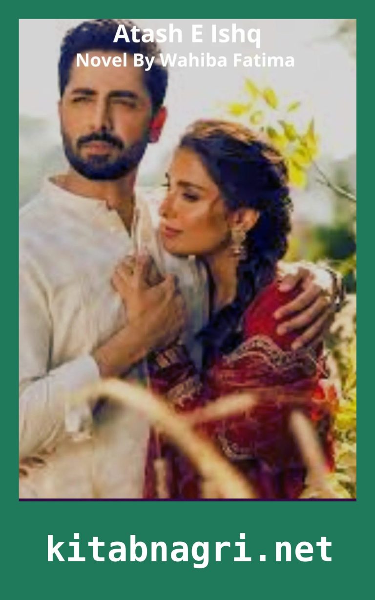 Atash E Ishq Novel By Wahiba Fatima