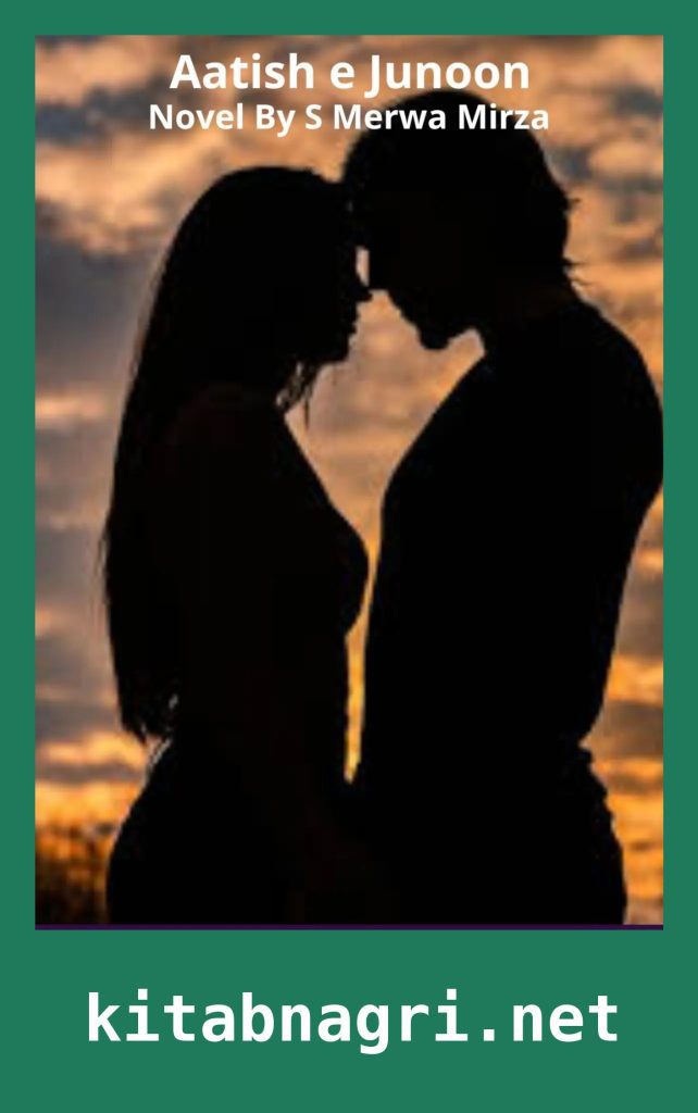 Aatish e Junoon Novel By S Merwa Mirza