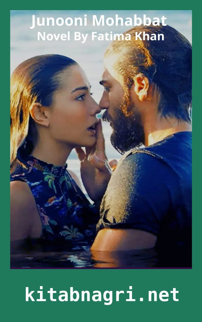 Junooni Mohabbat Novel By Fatima Khan