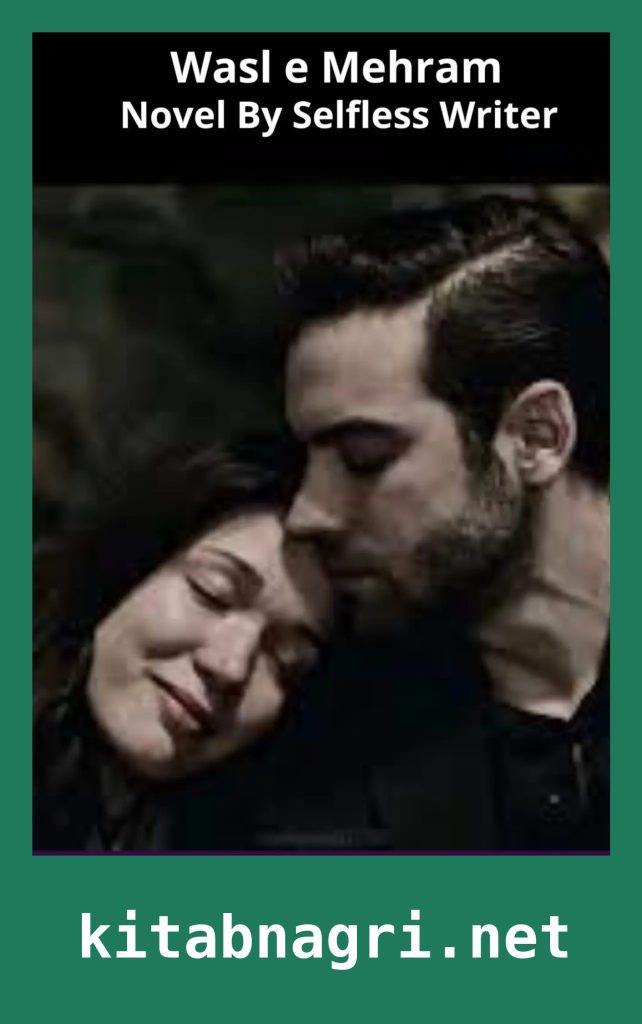 Wasl e Mehram Novel By Selfless Writer