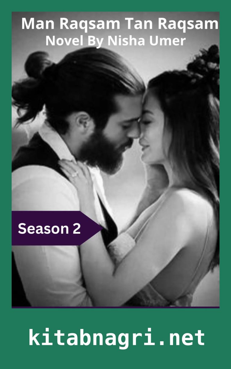Man Raqsam Tan Raqsam Novel Season 2 By Nisha Umar