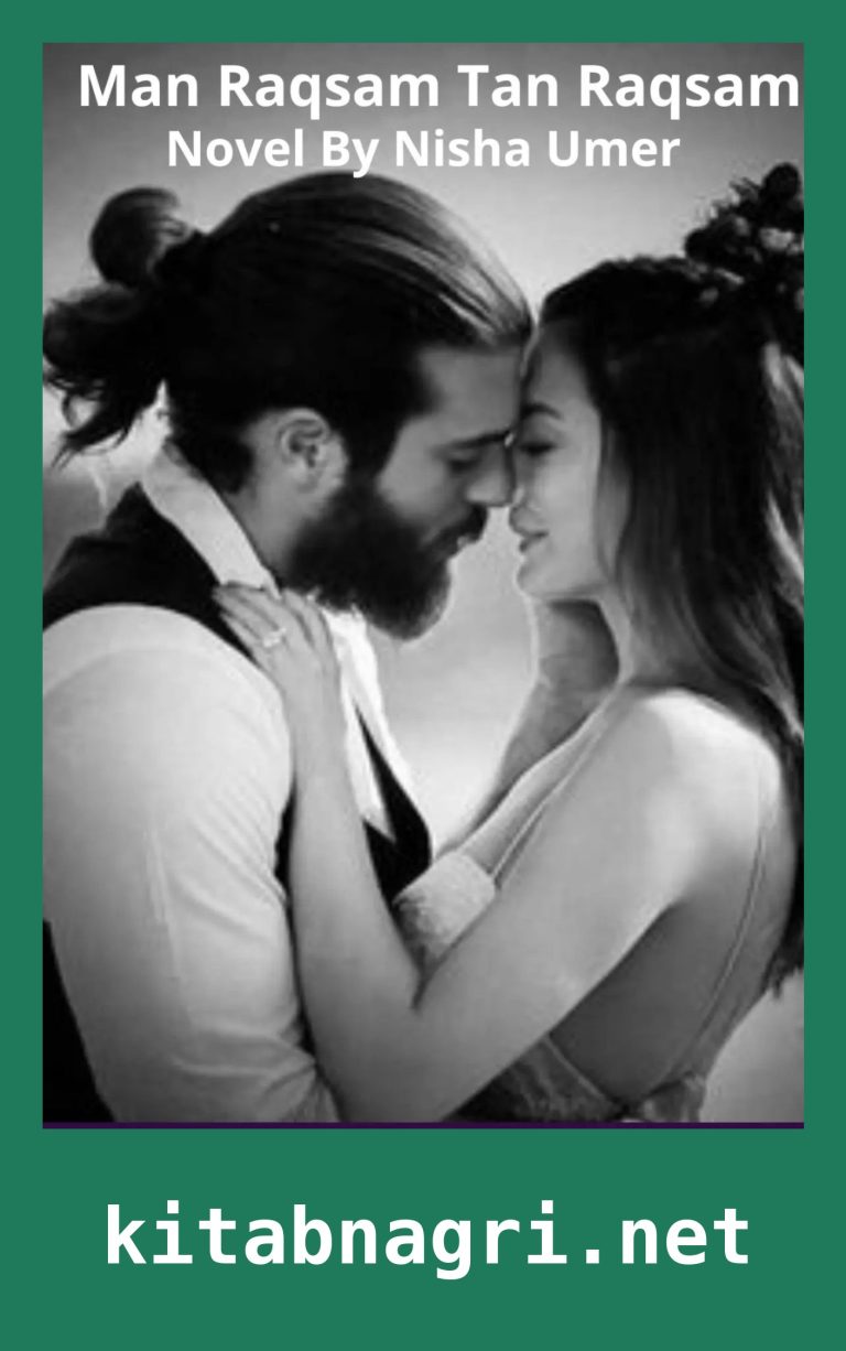 Man Raqsam Tan Raqsam Novel By Nisha Umer