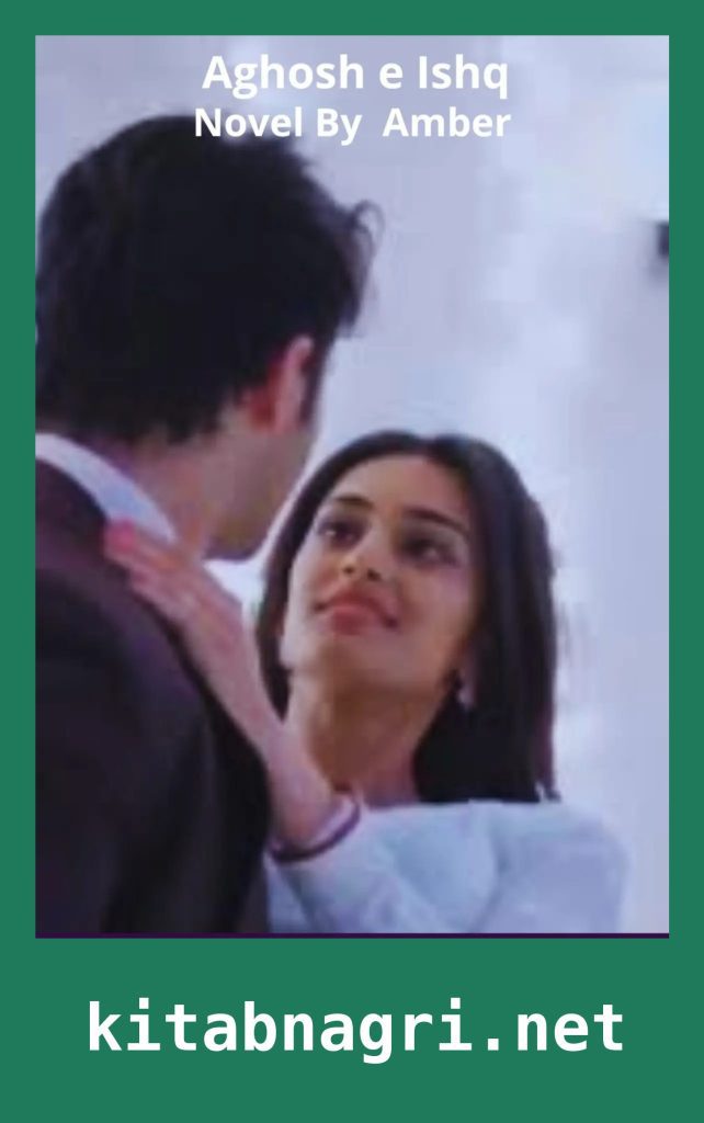 Aghosh e Ishq Novel By Amber