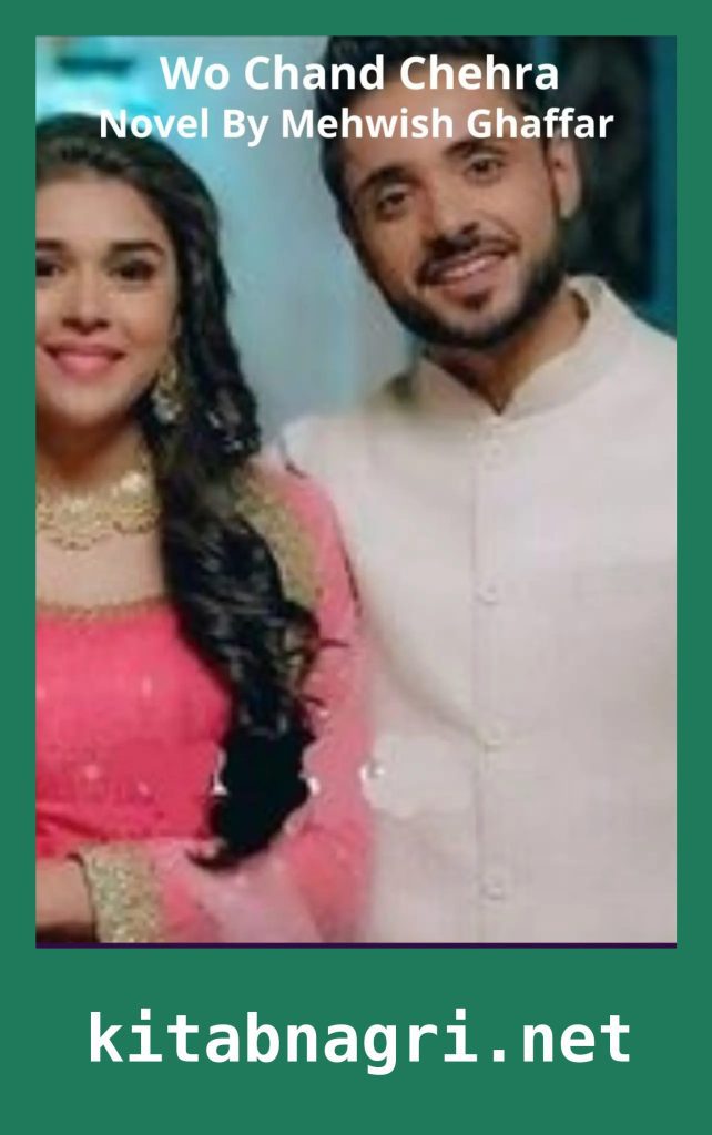 Wo Chand Chehra Novel By Mehwish Ghaffar