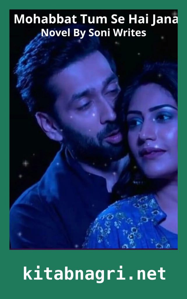 Mohabbat Tum Se Hai Jana Novel By Soni Writes