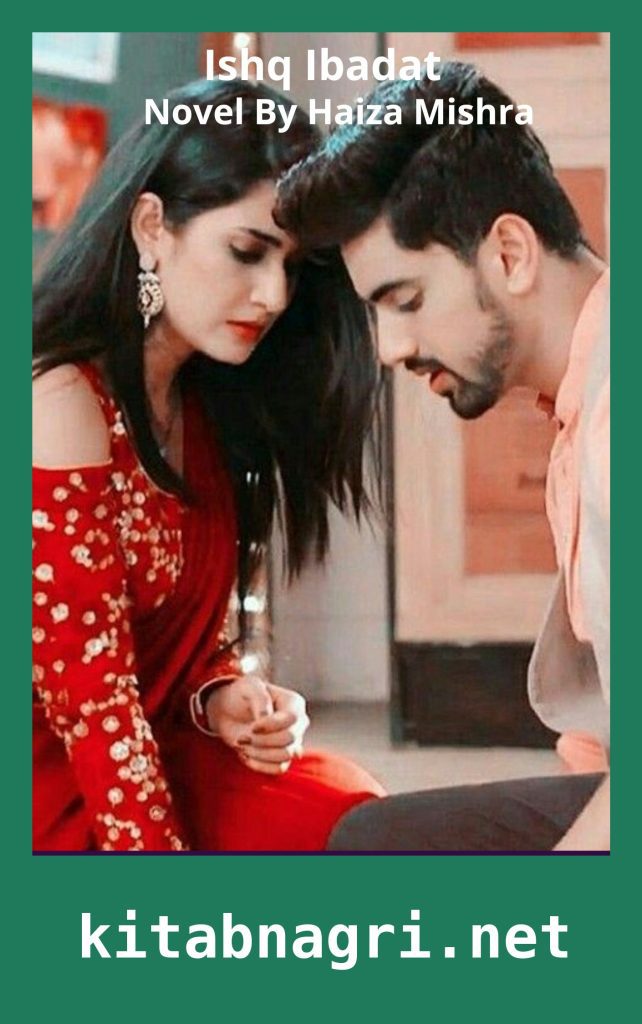 Ishq Ibadat Novel By Haiza Mishra