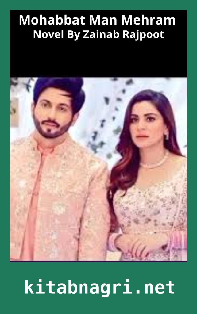 Mohabbat Man Mehram Novel By Zainab Rajpoot