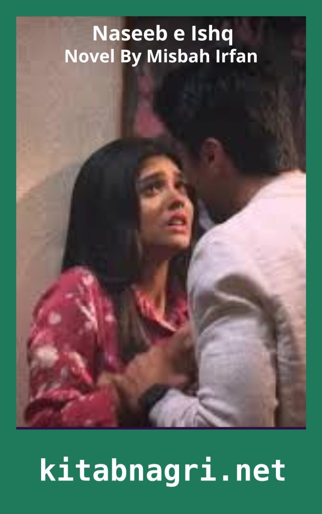 Naseeb e Ishq Novel By Misbah Irfan