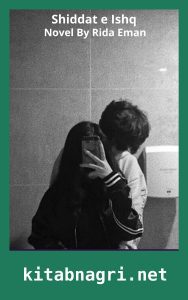 Shiddat e Ishq Novel By Rida Eman