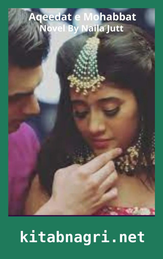 Aqeedat e Mohabbat Novel By Naila Jutt